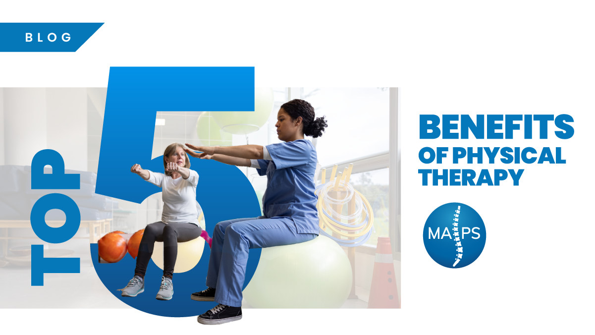 MAPS - Top 5 Benefits of Physical Therapy