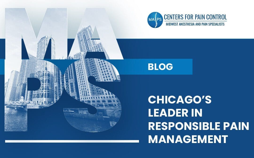 MAPS: Chicago’s Leader in Responsible Pain Management