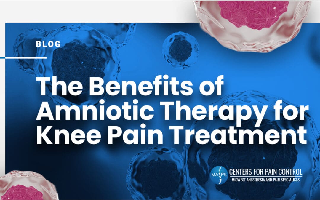 The Benefits of Amniotic Therapy for Knee Pain Treatment
