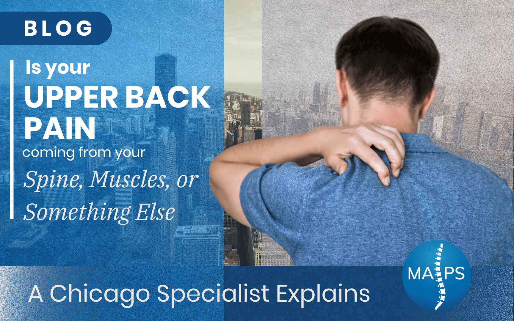 Is Your Upper Back Pain Coming From Your Spine, Muscles, or Something Else Man gripping his shoulder and upper back while looking out at the Chicago skyline